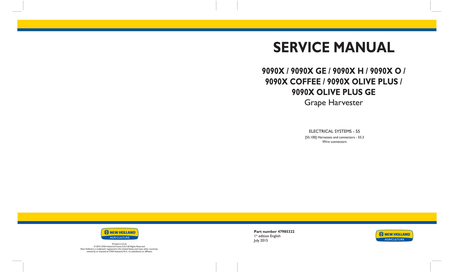 New Holland 9090X 9090X GE 9090X H 9090X O 9090X COFFEE 9090X OLIVE PLUS 9090X OLIVE PLUS GE Grape Harvester Factory Workshop Service Manual 47985321