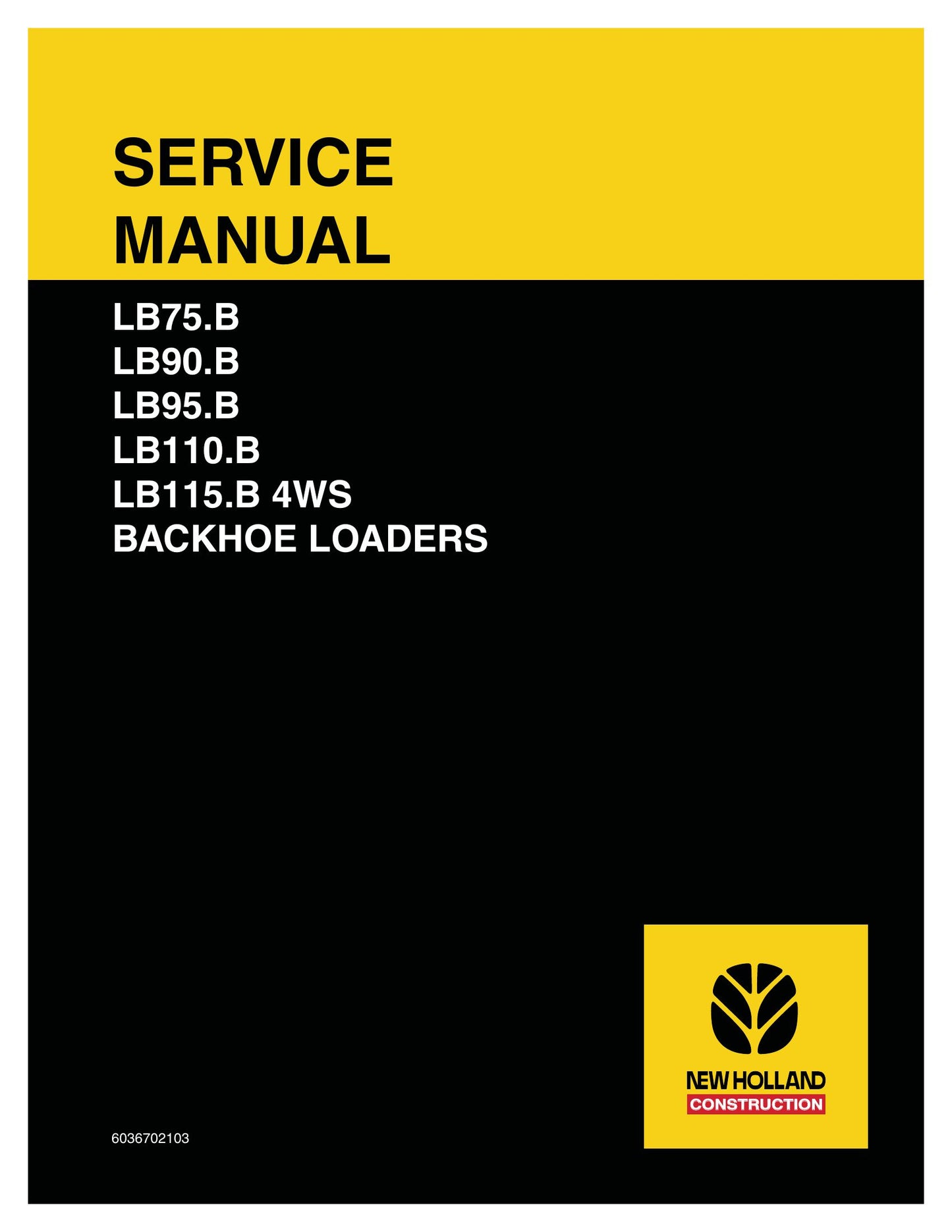 New Holland LB75.B LB90.B LB95.B LB110.B LB115.B Backhoe Loader Factory Workshop Service Manual 6036702103