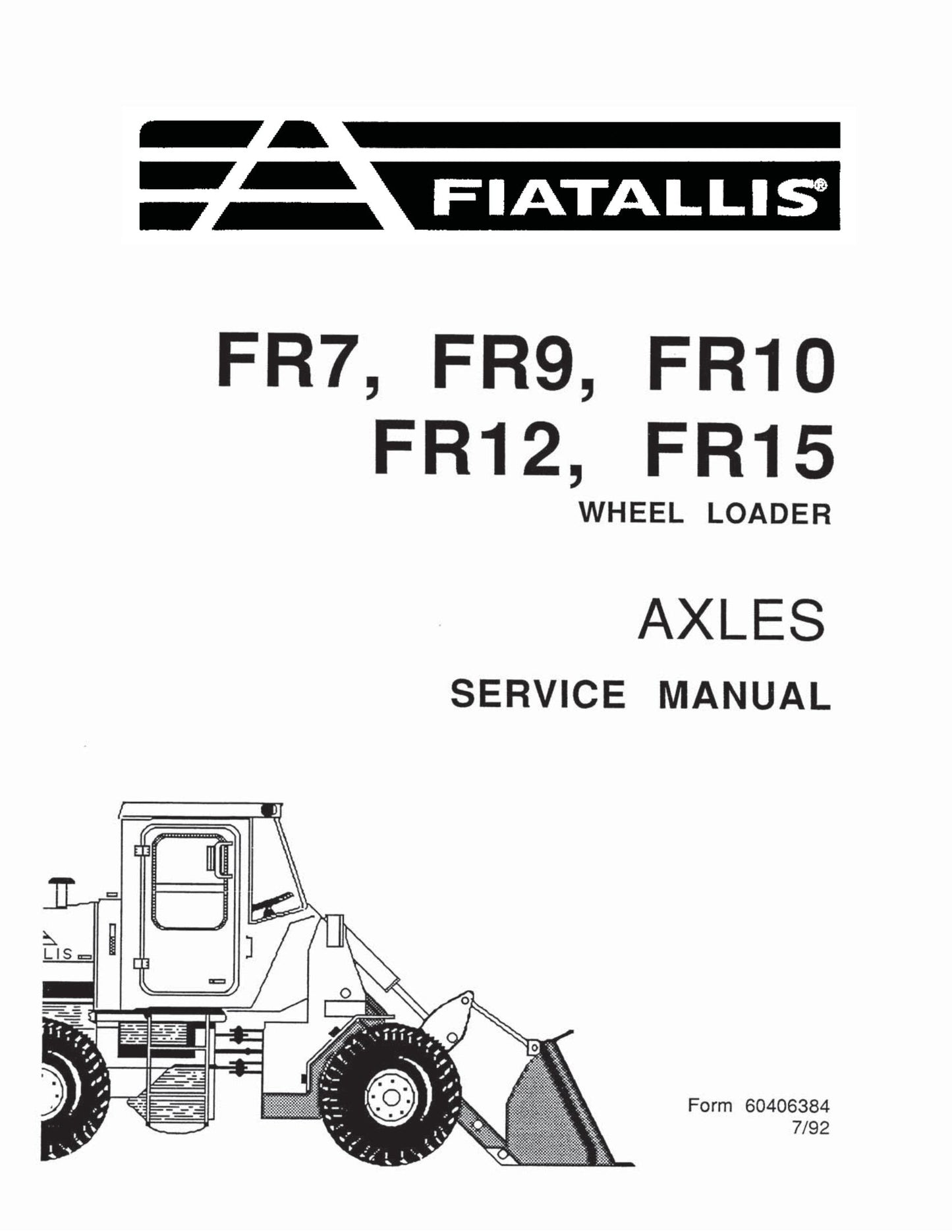 FIATALLIS FR7 FR9 FR10 FR10B FR12 FR15 FR15B Wheel Loader Axles Factory Workshop Service Manual 60406384