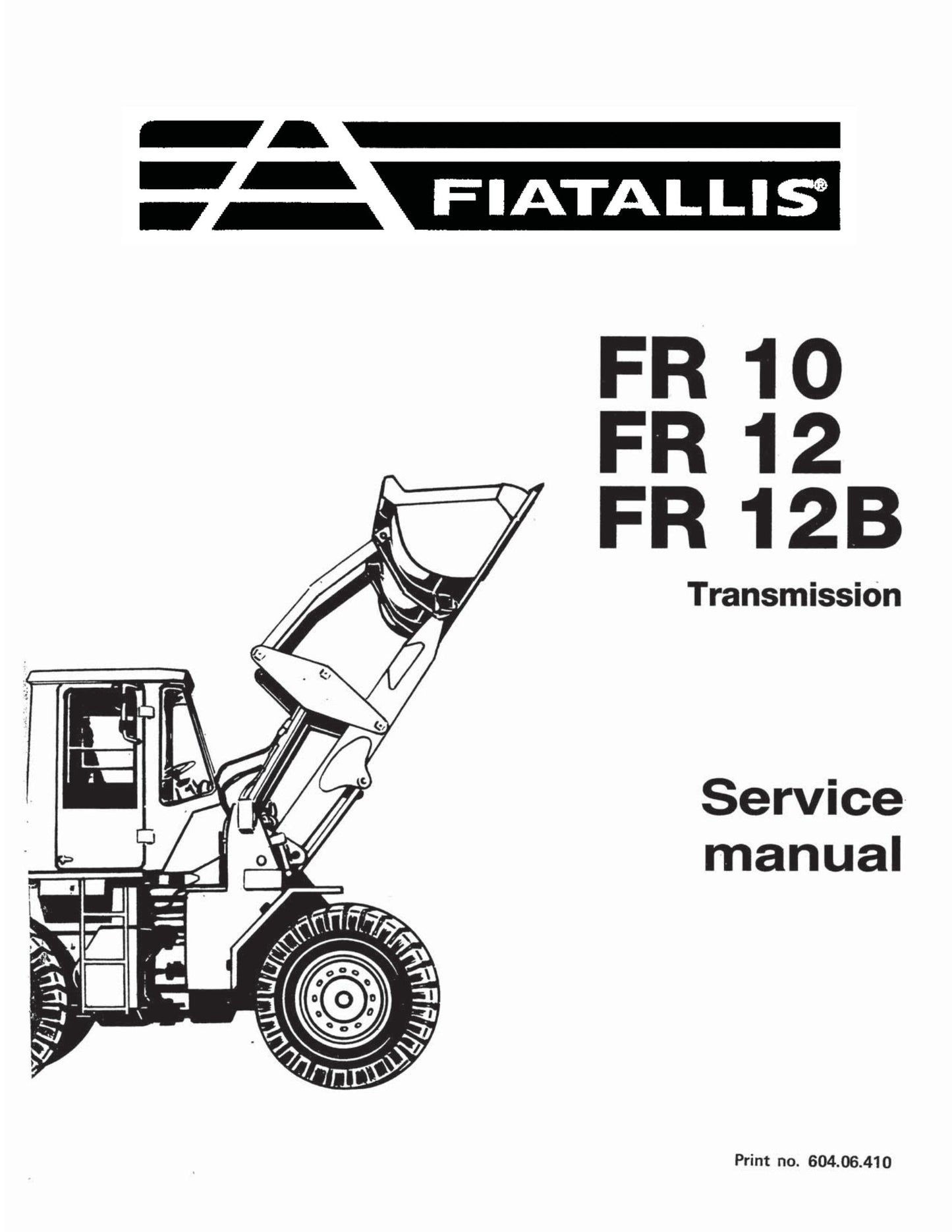 FIATALLIS FR10 FR12 FR12B Wheel Loader Factory Workshop Service Manual 604.06.410