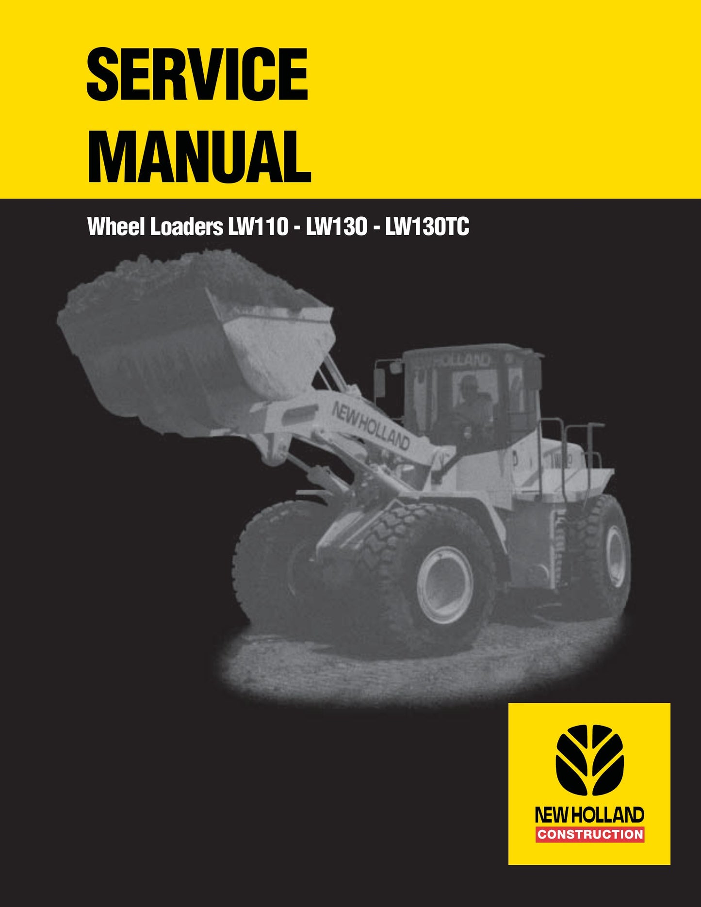 NEW HOLLAND LW110 LW130 LW130TC Wheel Loader Factory Workshop Service Manual