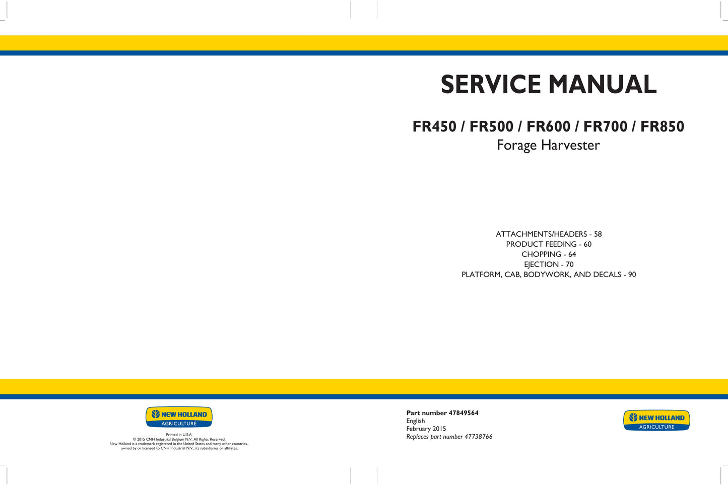 New Holland FR450 FR500 FR600 FR700 FR850 Forage Harvester Factory Workshop Service Manual 47849552