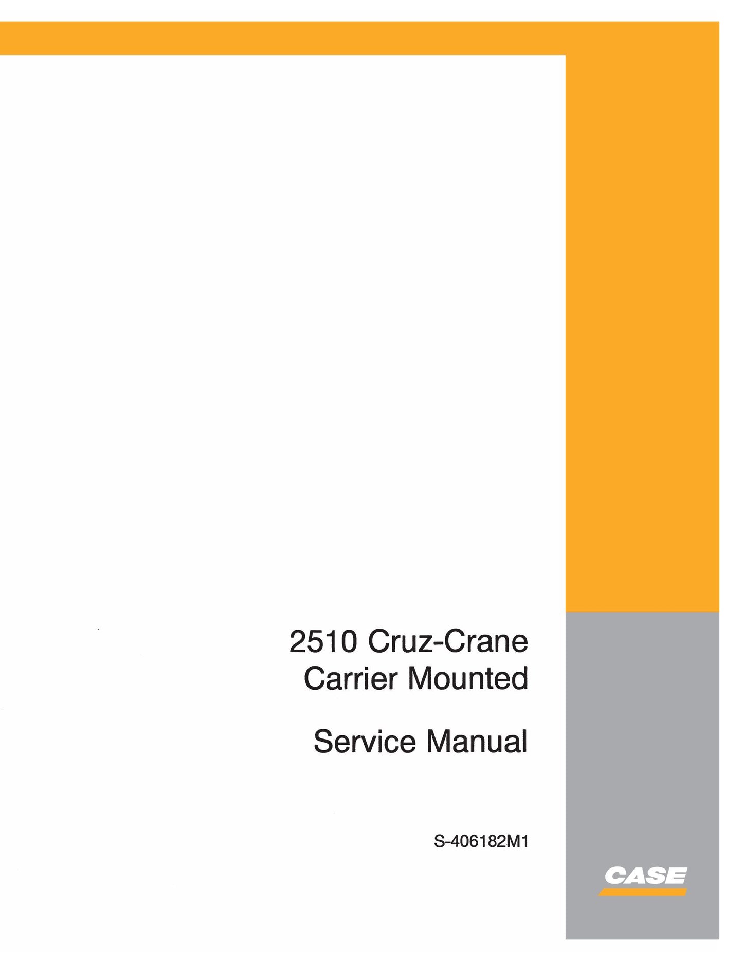 CASE 2510 Cruz-Crane Carrier Mounted Crane Factory Workshop Service Manual S-406182M1