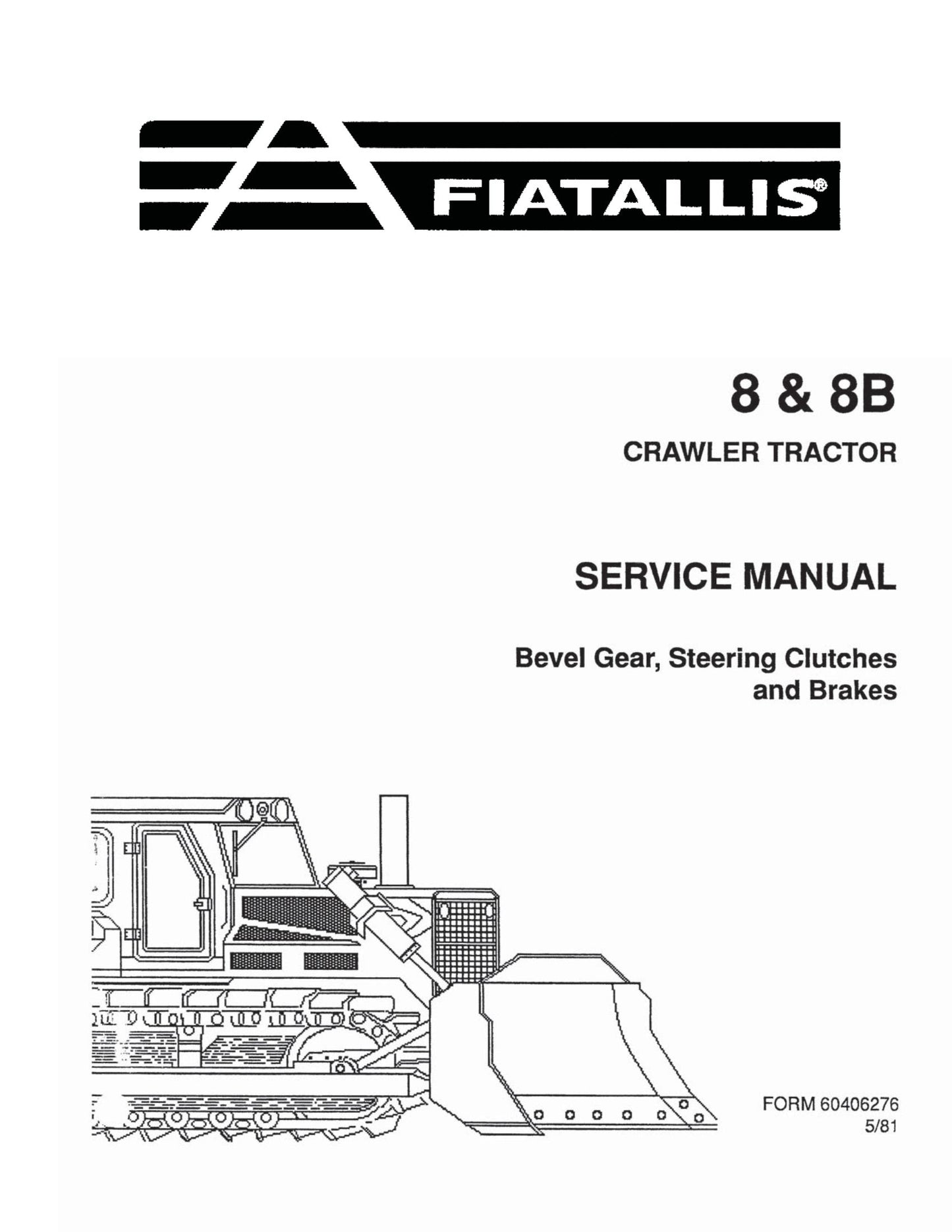 FIATALLIS 8 8B Crawler Tractor Factory Workshop Service Manual FORM 60406276