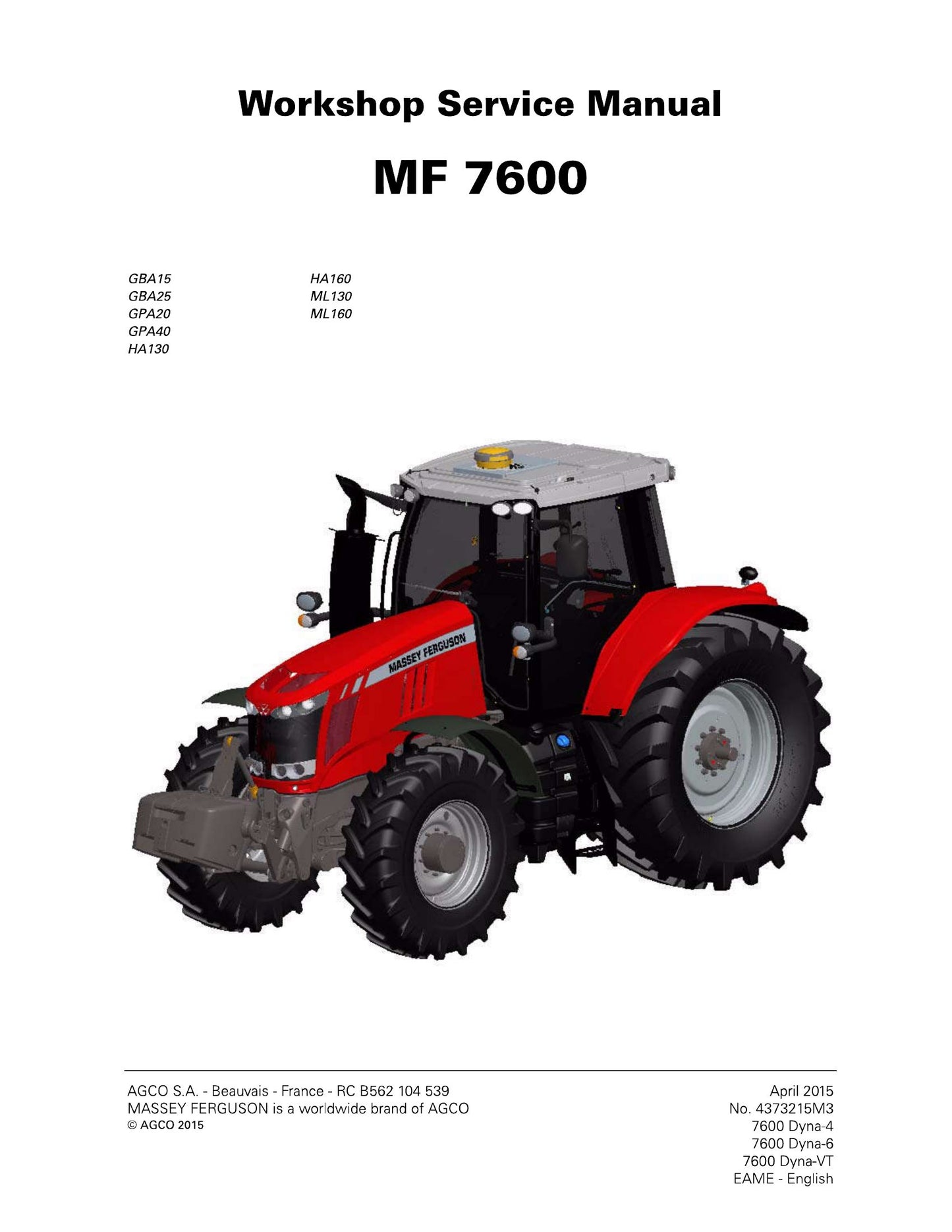 MASSEY FERGUSON MF 7600 GBA15 GBA25 GPA120 GPA42 HA130 HA160 ML130 ML160 Tractor Factory Workshop Service Manual