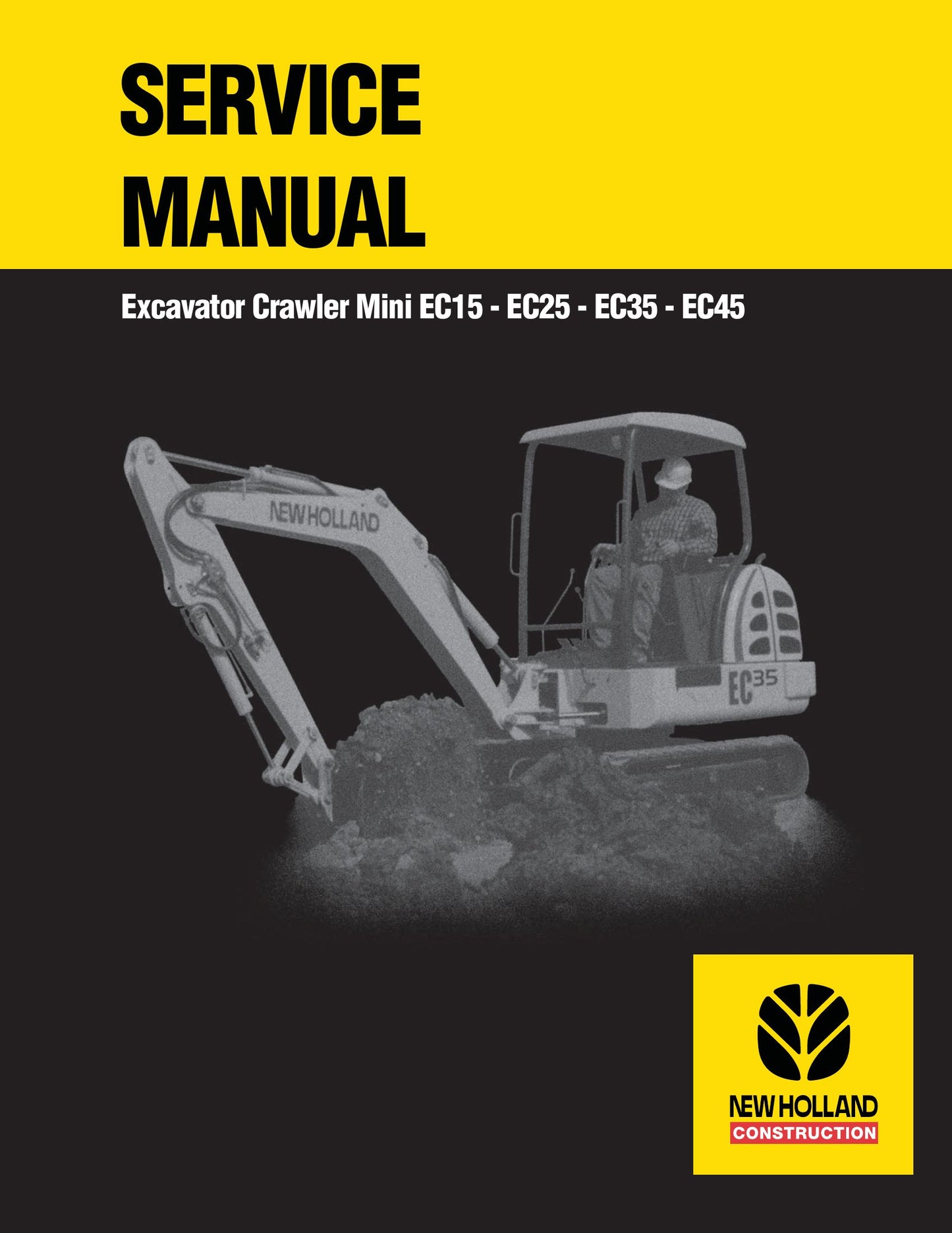 New Holland EC15 EC25 EC35 EC45 Crawler Excavator Factory Workshop Service Manual
