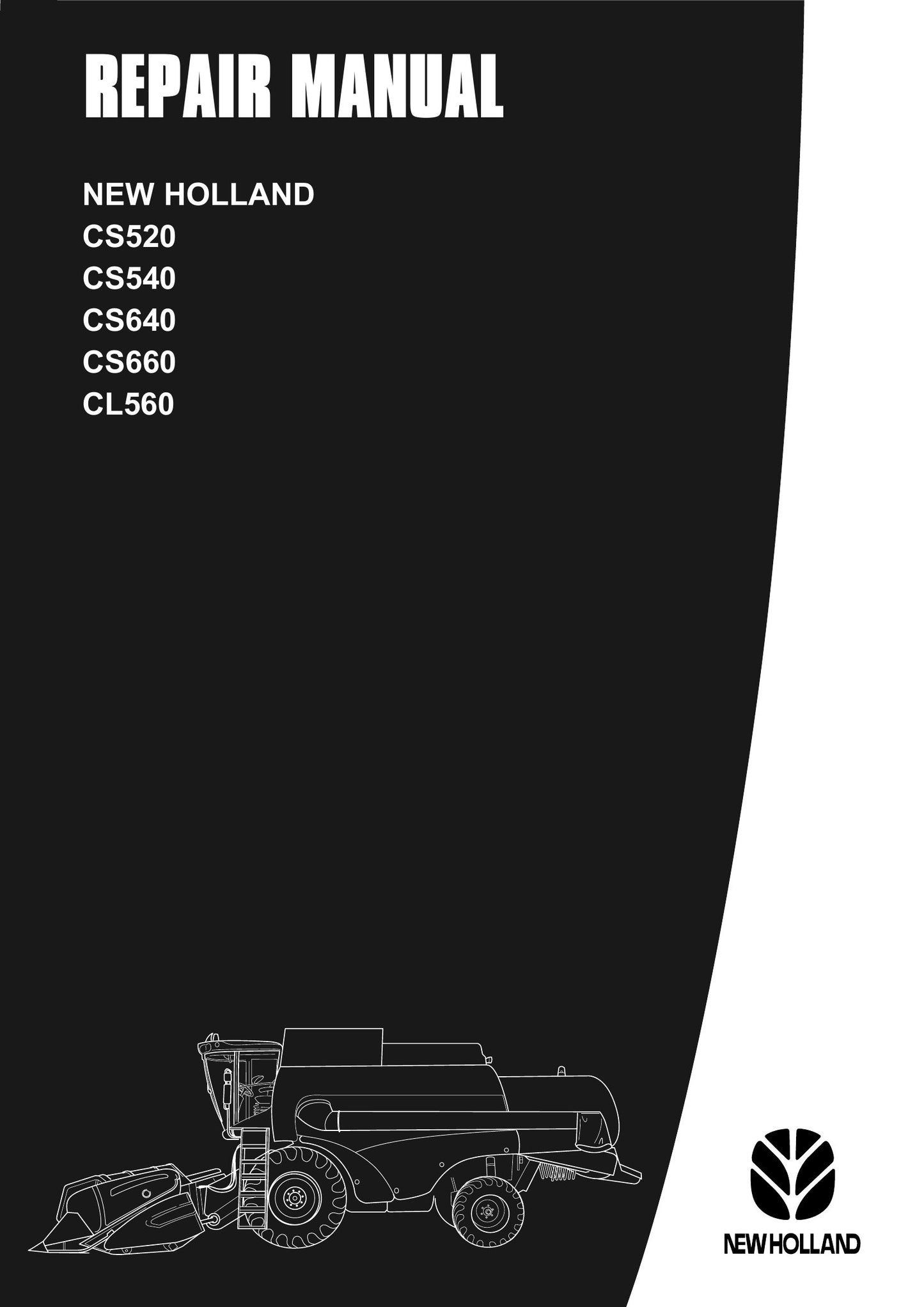 NEW HOLLAND CL560 CS520 CS540 CS640 CS660 Combine Harvester Factory Workshop Repair Manual 604_34_011_00