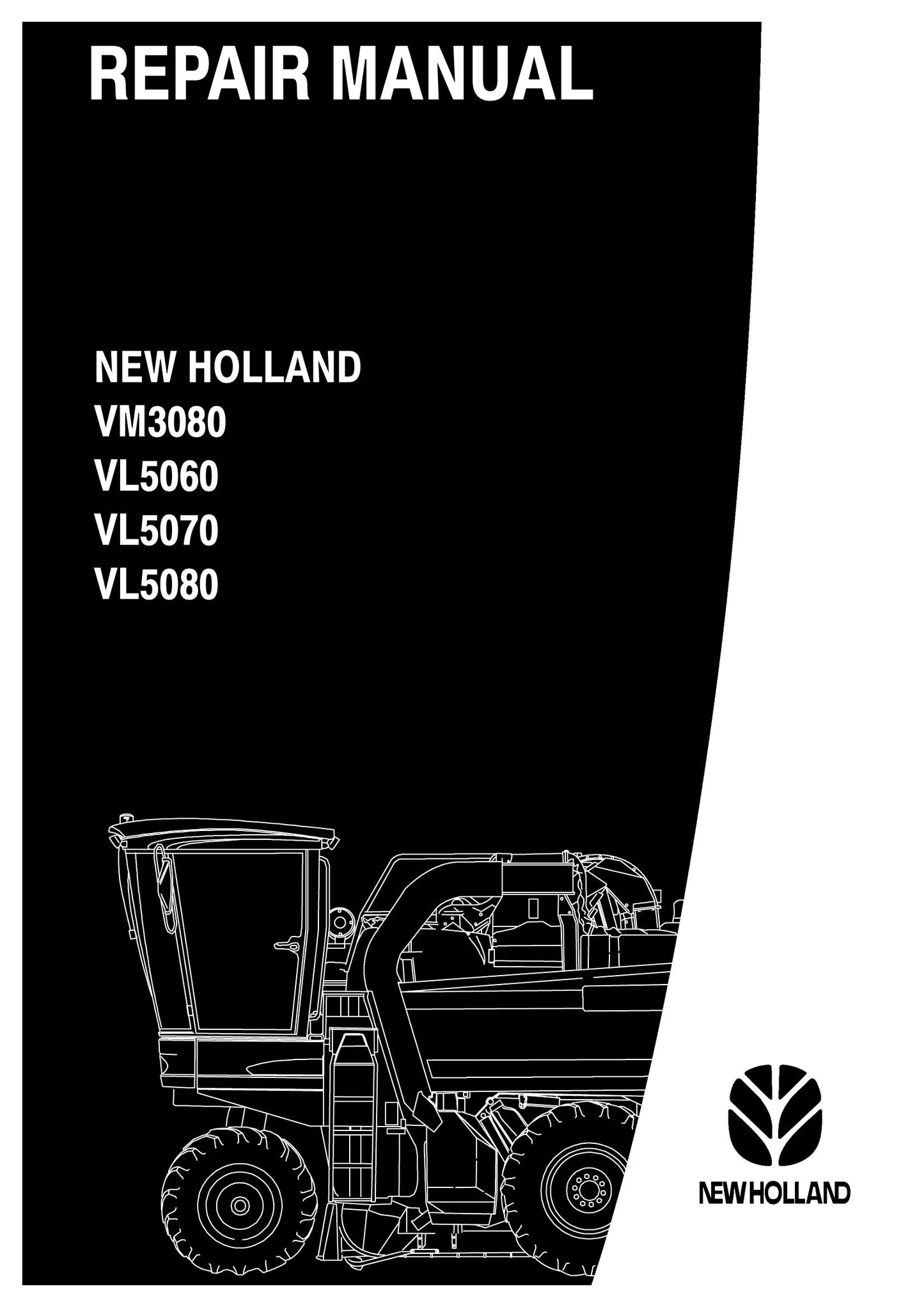 New Holland VM3080 VL5060 VL5070 VL5080 Harvester Factory Workshop Repair Manual 87613077B
