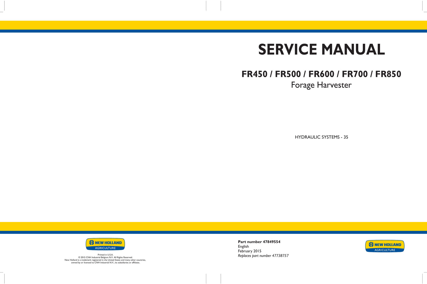 New Holland FR450 FR500 FR600 FR700 FR850 Forage Harvester Factory Workshop Service Manual 47849552