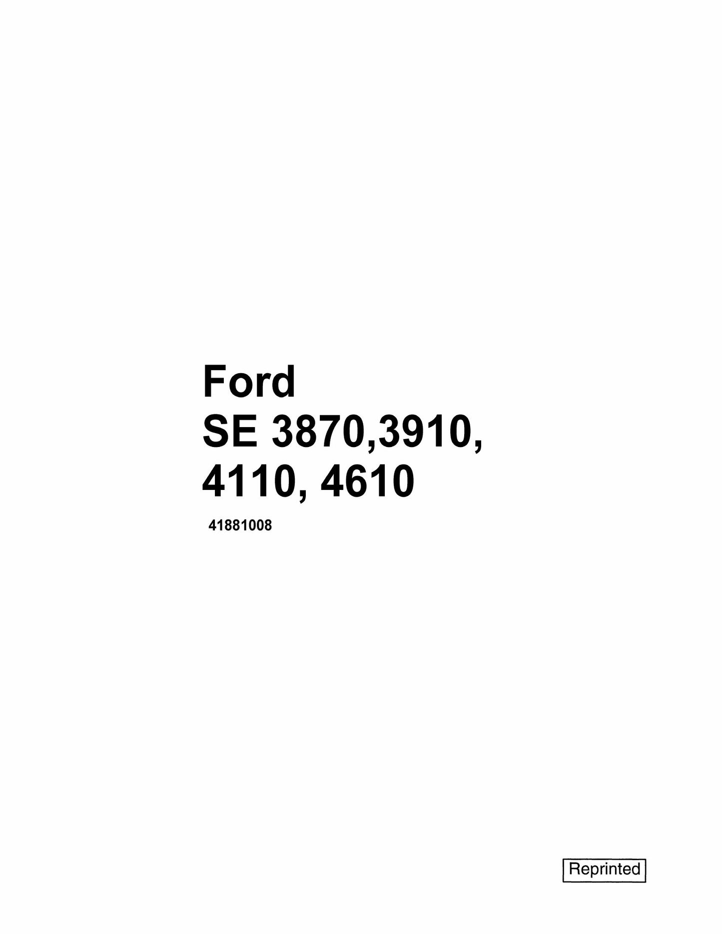 Ford SE3870 3910 4110 4610 5610 6610 7610 7710 7910 8210 Tractor Factory Workshop Service Manual 41881008