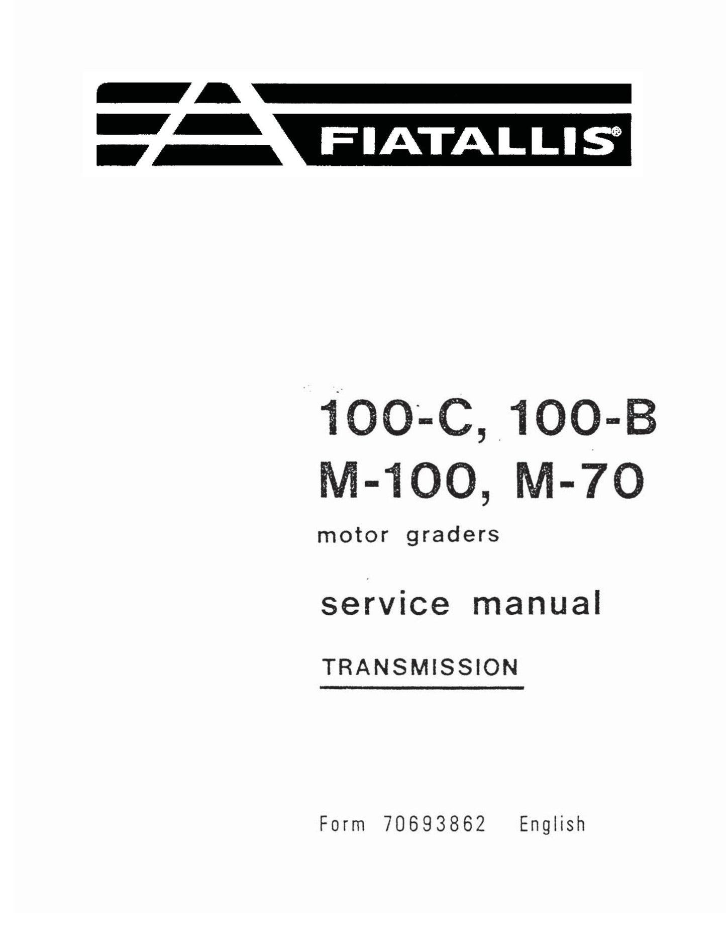 FIATALLIS 100-C 100-B M-100 M-70 Motor Grader Factory Workshop Service Manual 70693862