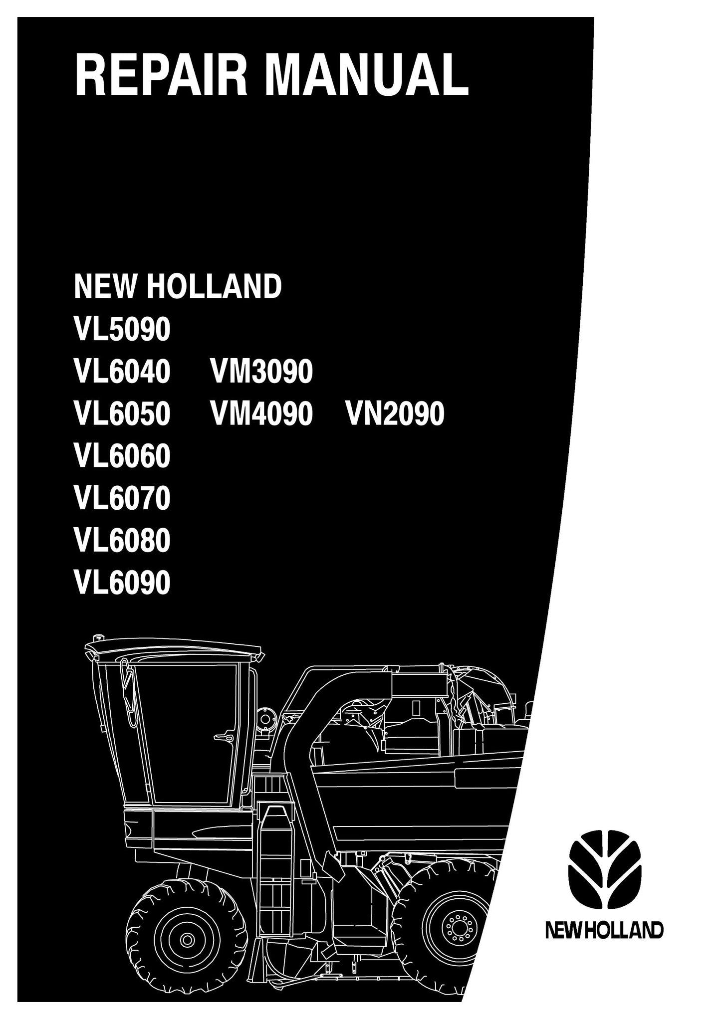 New Holland VL2090 VL3090 VM3090 VL5090 VL6040 VL6050 VL6060 VL6070 VL6080 VL6090 VM4090 Grape Harvester Factory Workshop Repair Manual 87613083B