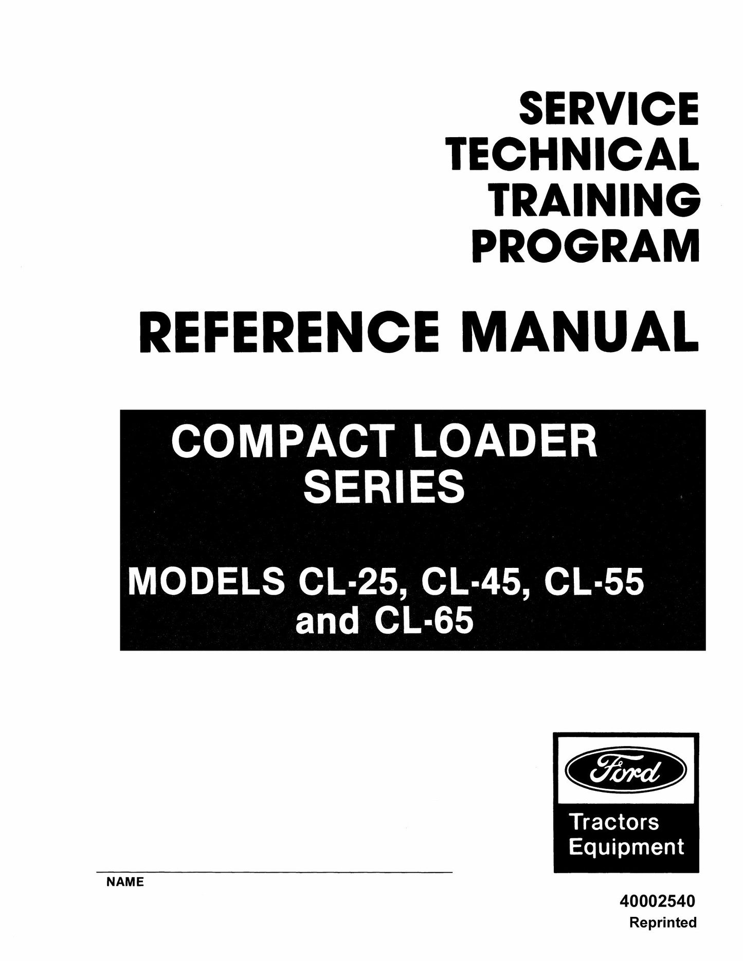 Ford CL-25 CL-45 CL-55 CL-65 Skid Steer Loader Service Technical Training Program Reference Manual 40002540