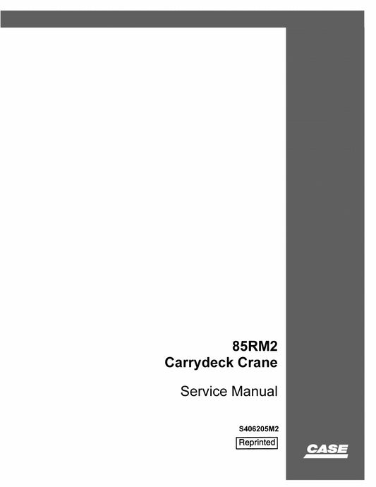 CASE 85RM2 Carrydeck Crane Factory Workshop Service Manual S406205M2