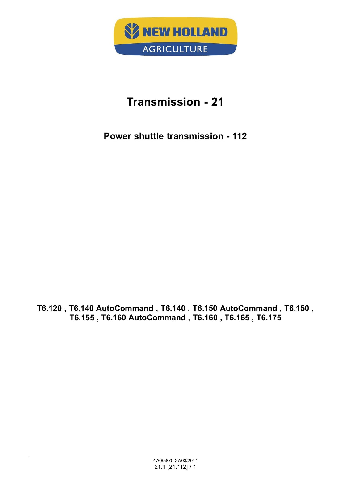 New Holland T6.120 T6.140 T6.150 T6.155 T6.160 T6.165 T6.175 T6.140 AutoCommand T6.150 AutoCommand T6.160 AutoCommand Tractor Factory Workshop Service Manual 47720737