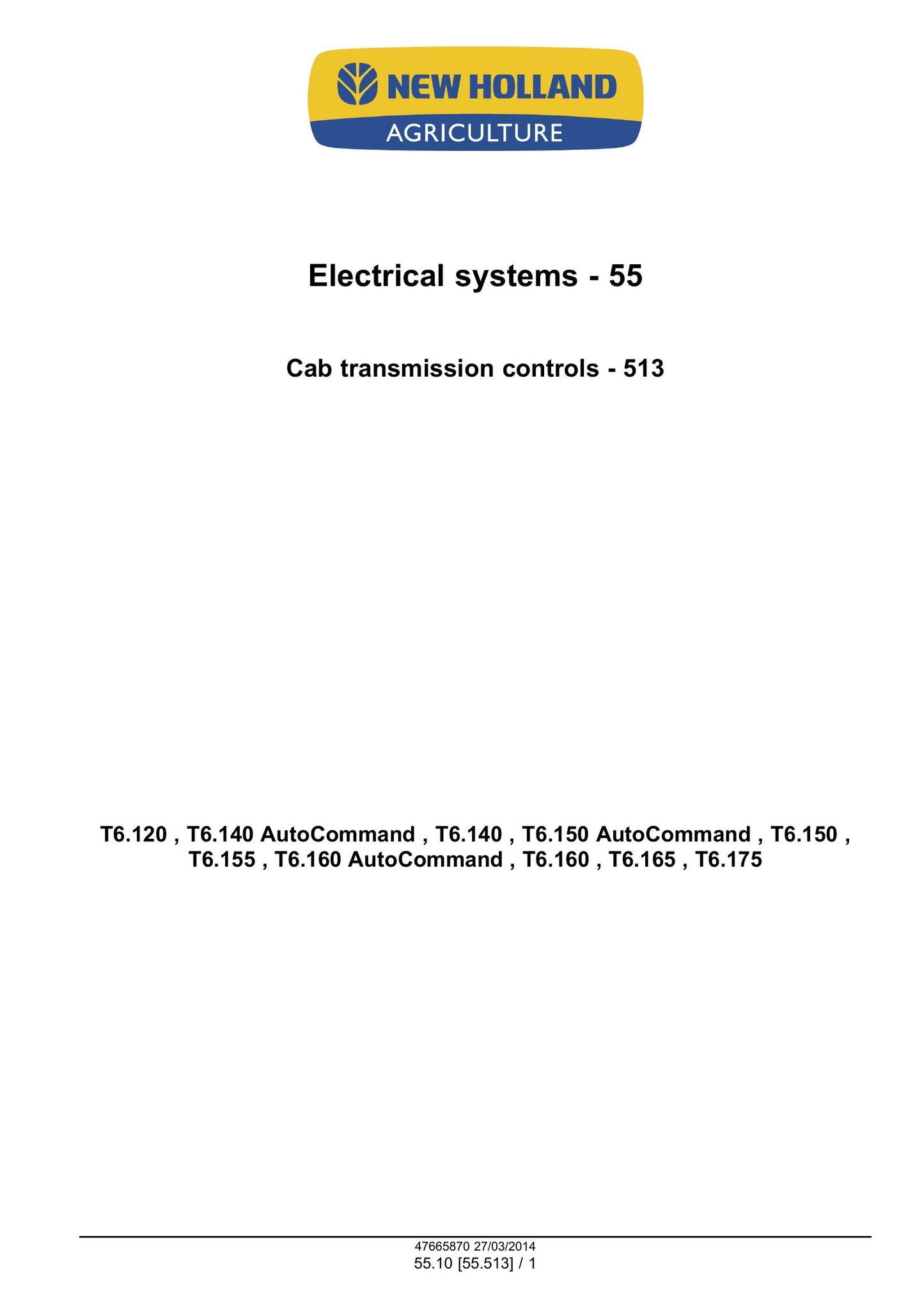New Holland T6.120 T6.140 T6.150 T6.155 T6.160 T6.165 T6.175 T6.140 AutoCommand T6.150 AutoCommand T6.160 AutoCommand Tractor Factory Workshop Service Manual 47720737