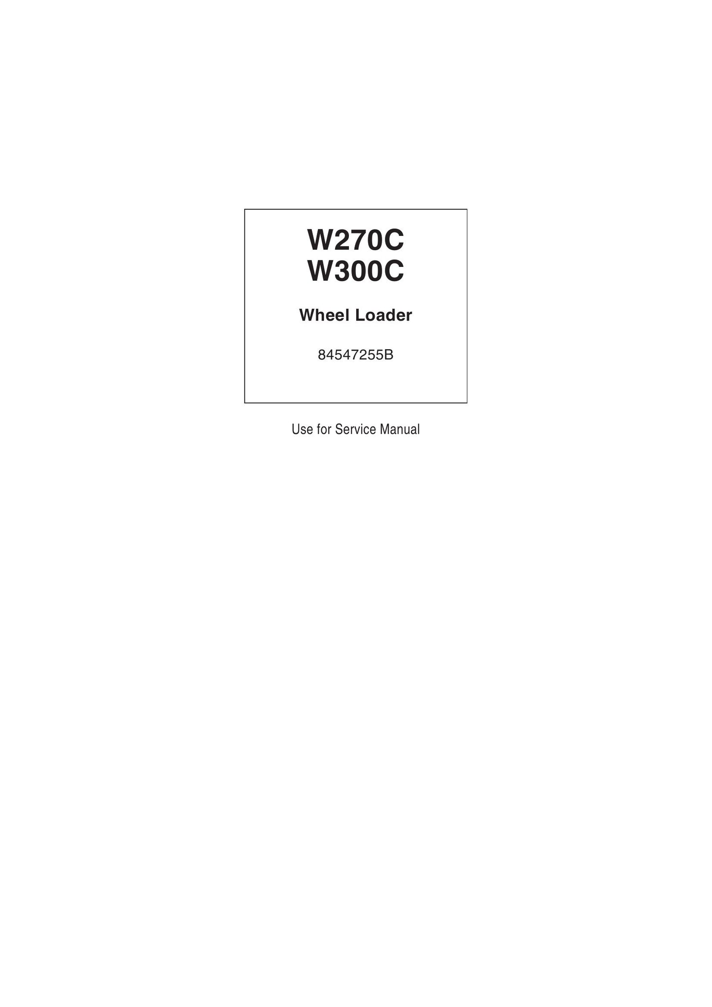New Holland W270C W300C Wheel Loader Factory Workshop Service Manual 84547255A