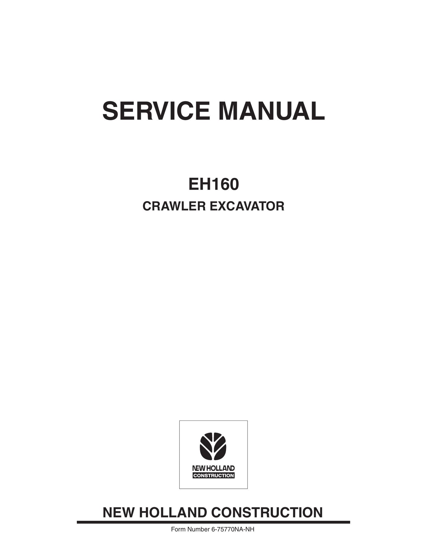 NEW HOLLAND EH160 Crawler Excavator Factory Workshop Service Manual 6-75770NA
