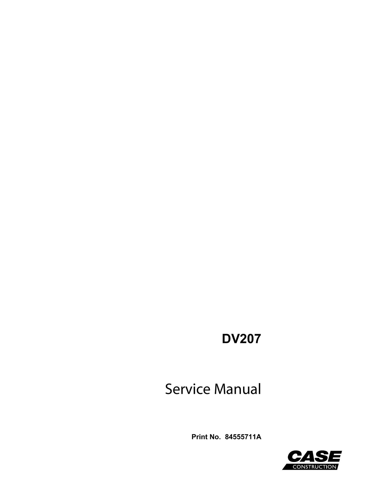 CASE DV207 Vibratory Roller Factory Workshop Service Manual 84555711A