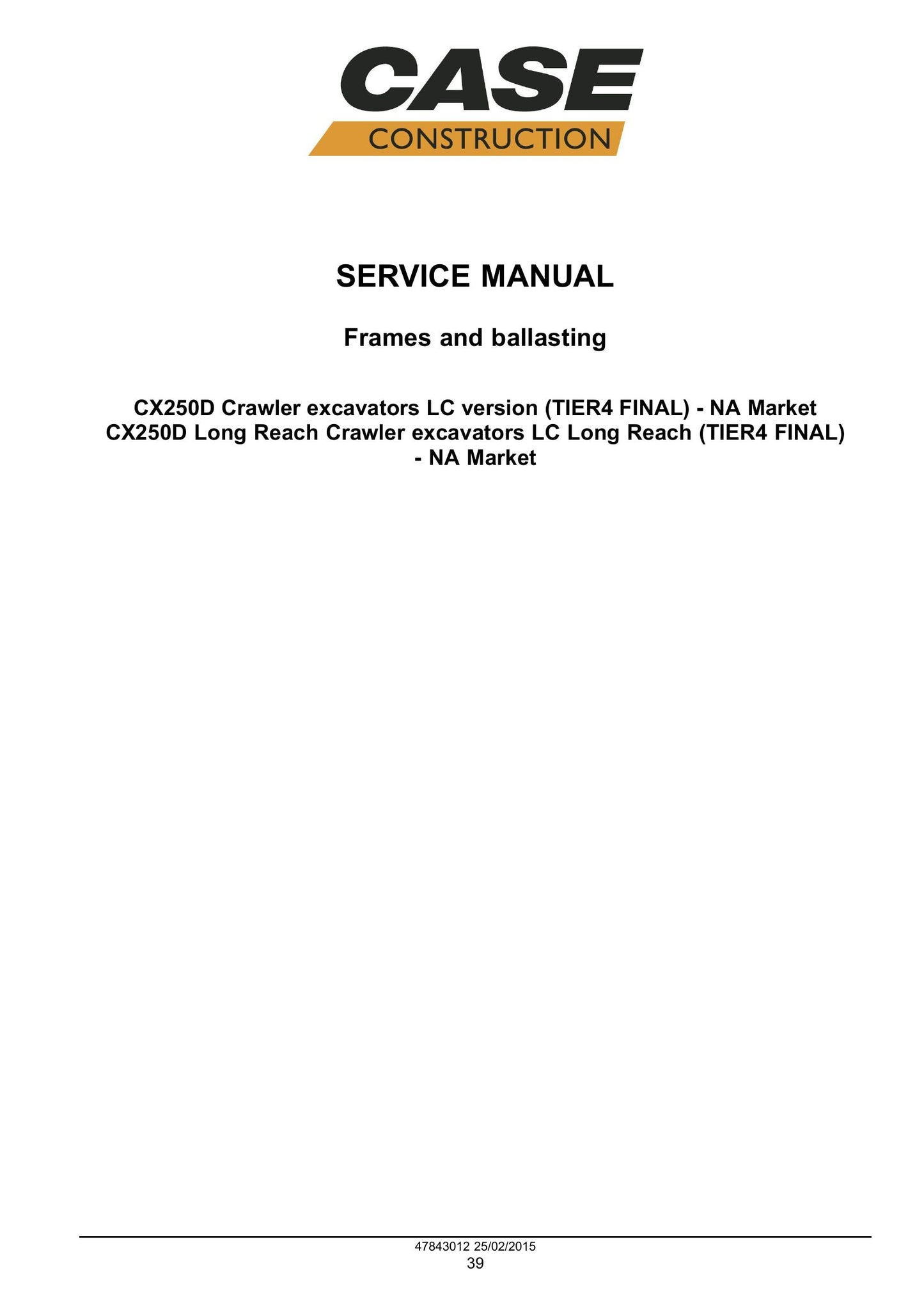 CASE CX250D CX250D Long Reach Crawler Excavator Factory Workshop Service Manual 47869905
