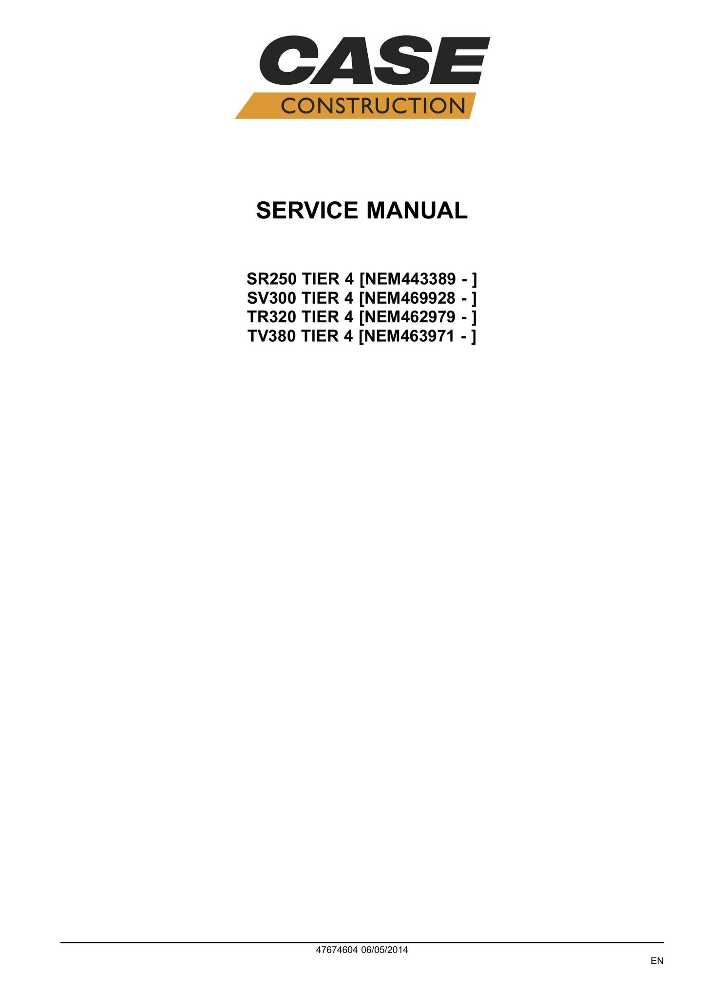 CASE SR250 SV300 TR320 TV380 Skid Steer Loader Compact Track Loader Factory Workshop Service Manual 47674604