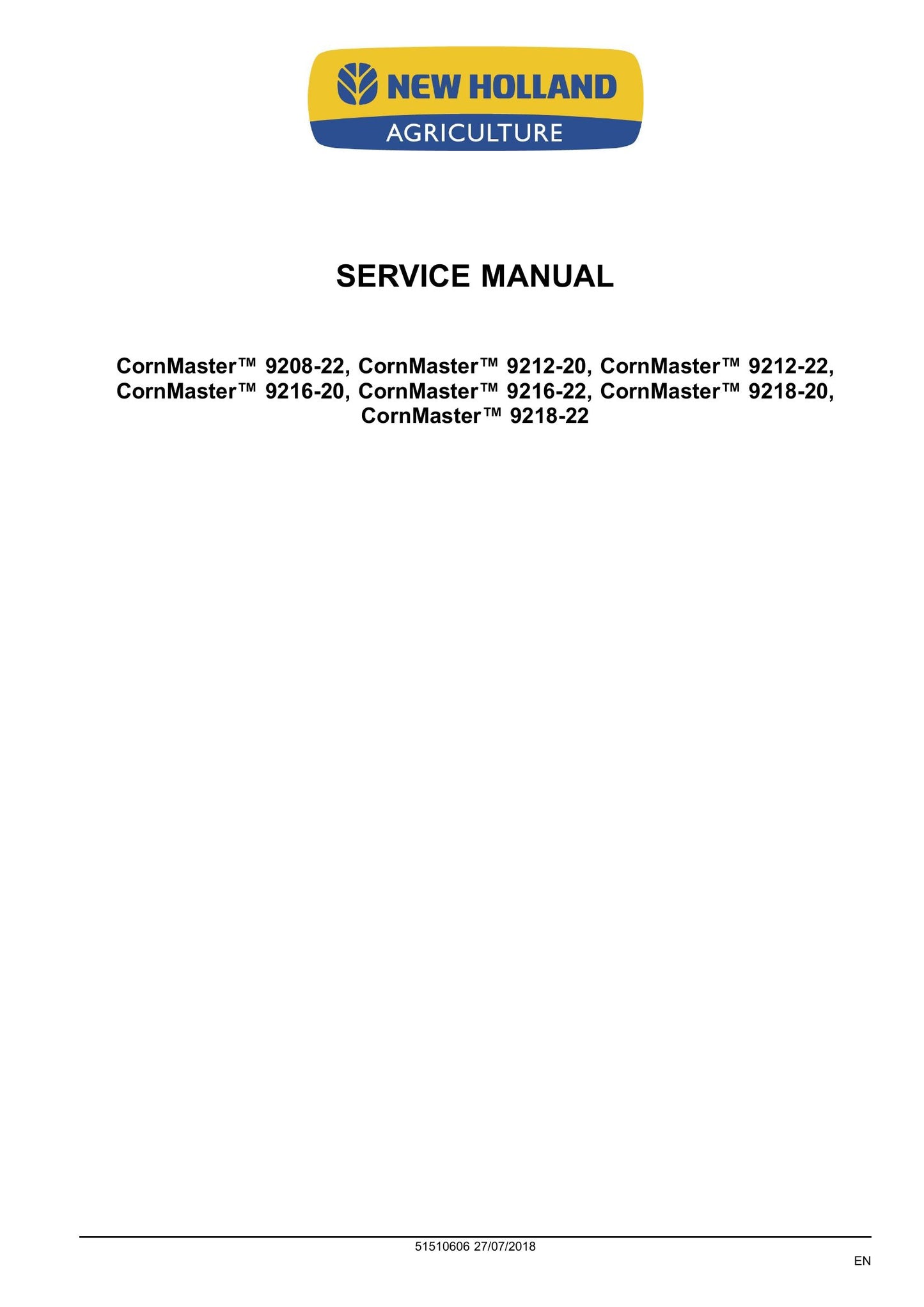 New Holland CornMaster™ 9208-22 CornMaster™ 9212-20 CornMaster™ 9212-22 CornMaster™ 9216-20 CornMaster™ 9216-22 CornMaster™ 9218-20 CornMaster™ 9218-22 Corn Header Factory Workshop Service Manual 51510606