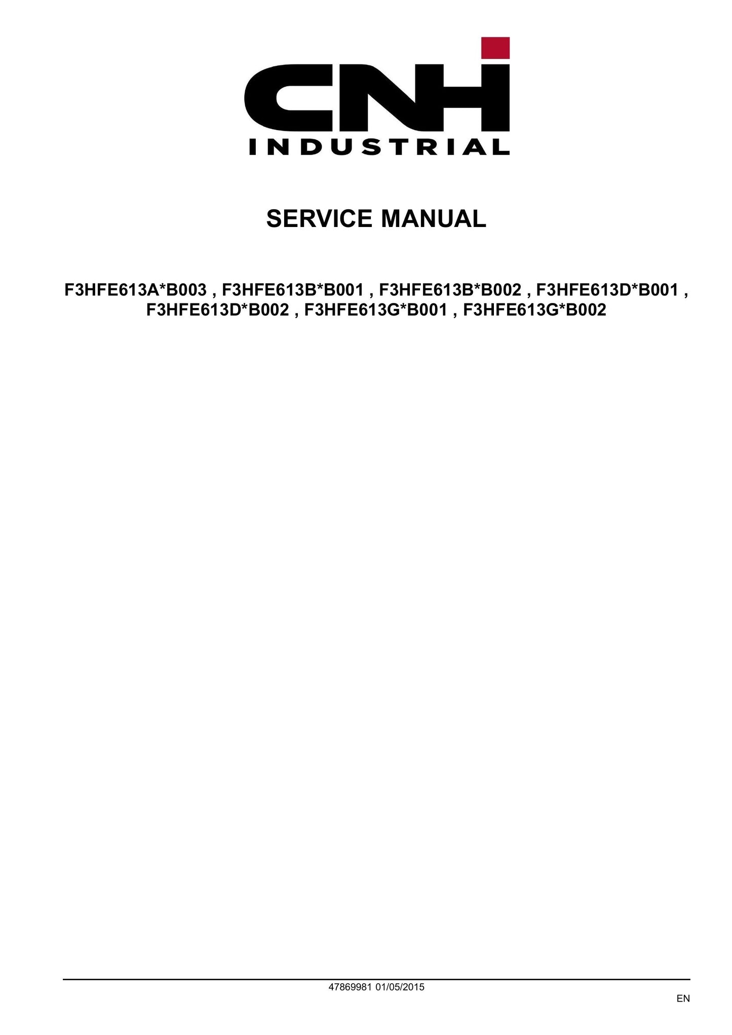 CNH F3HFE613A*B003 F3HFE613B*B001 F3HFE613B*B002 F3HFE613D*B001 F3HFE613D*B002 F3HFE613G*B001 F3HFE613G*B002 Engine Factory Workshop Service Manual 47869981