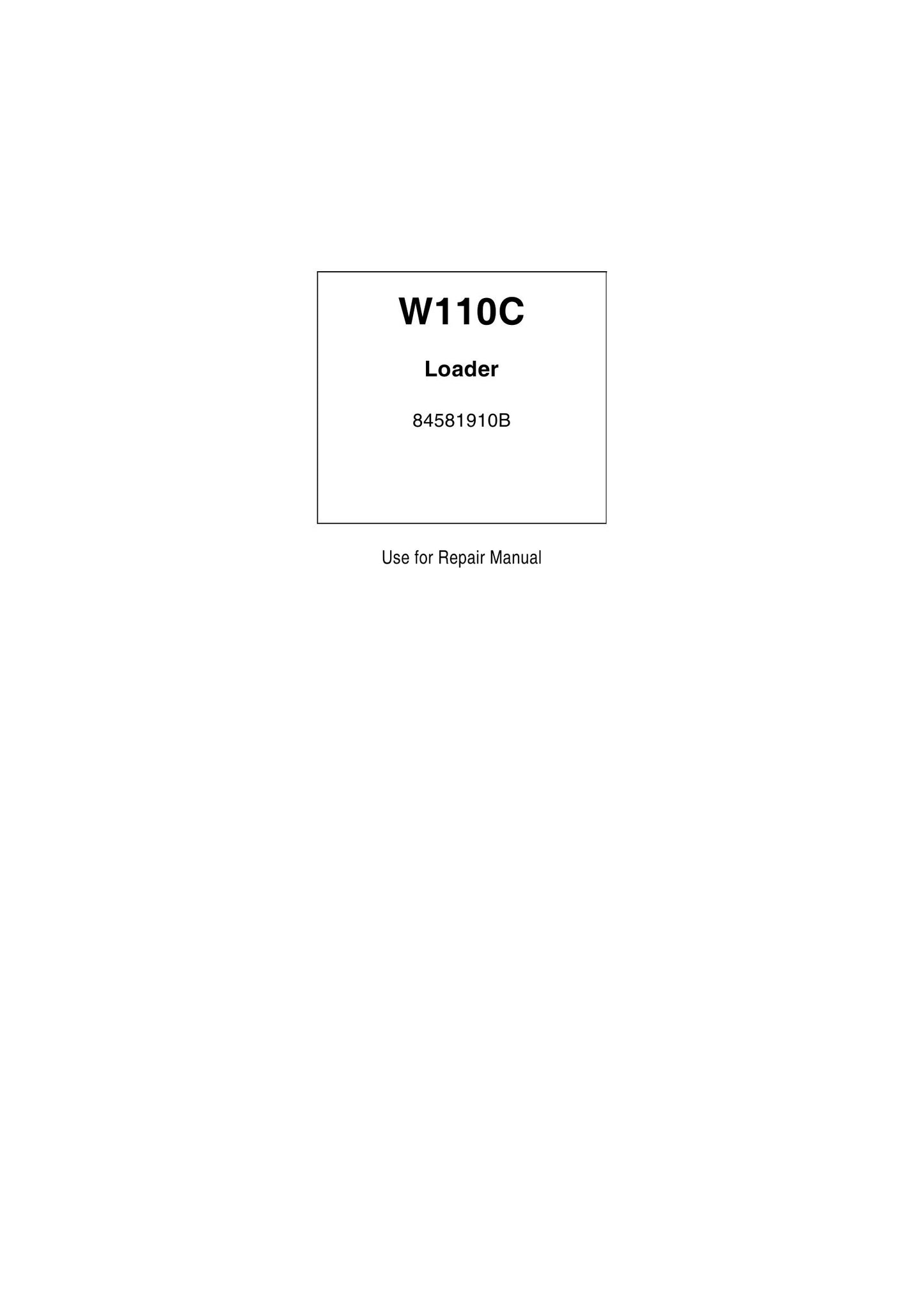 New Holland W110C Wheel Loader Factory Workshop Service Manual 84581910A