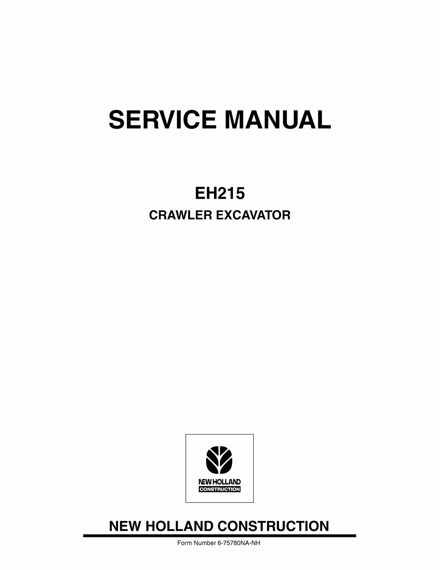 NEW HOLLAND EH215 Crawler Excavator Factory Workshop Service Manual 6-75780NA