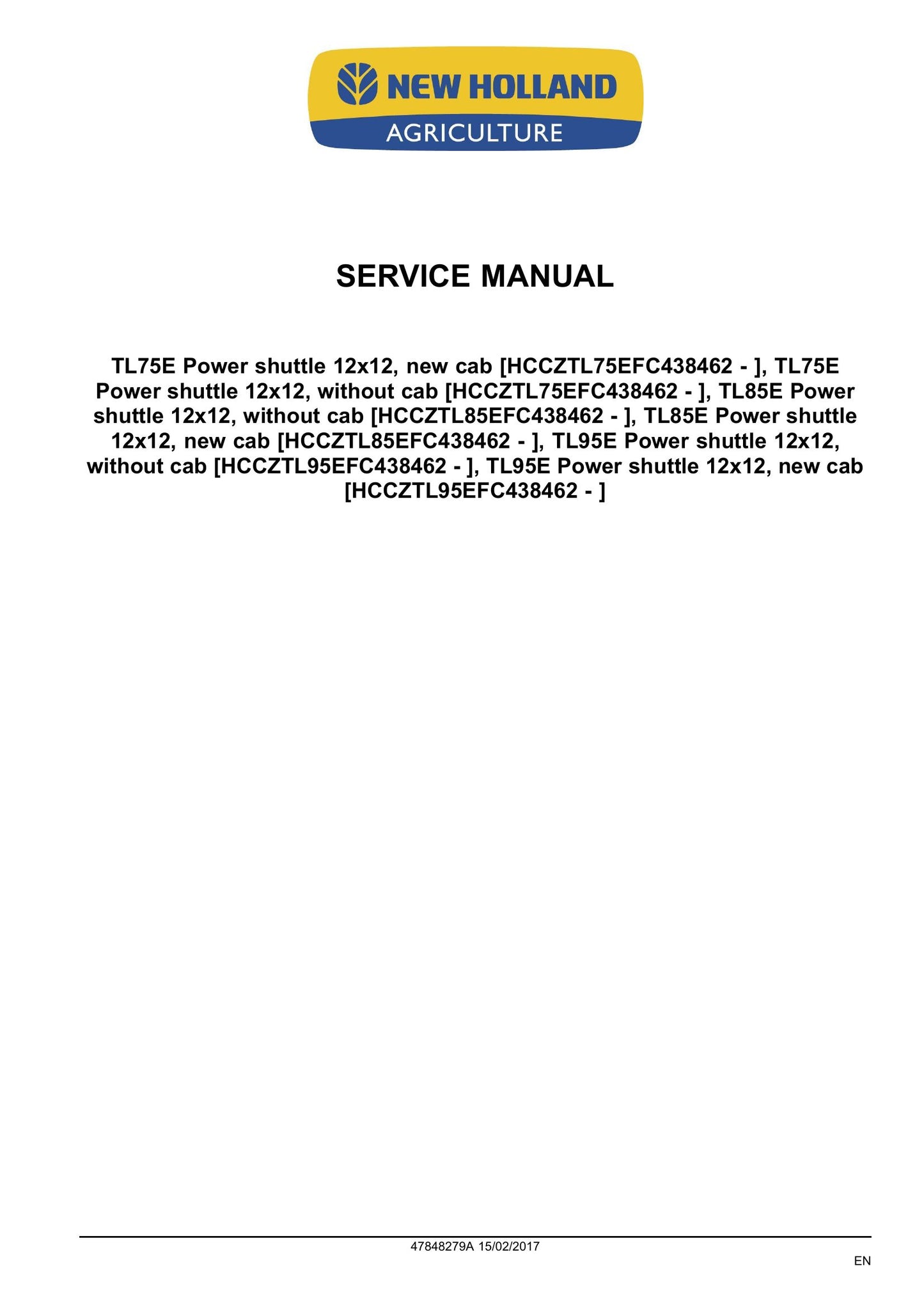 NEW HOLLAND TL75 TL85 TL95 TL75E TL85E TL95E Tractor Factory Workshop Service Manual 47848279A