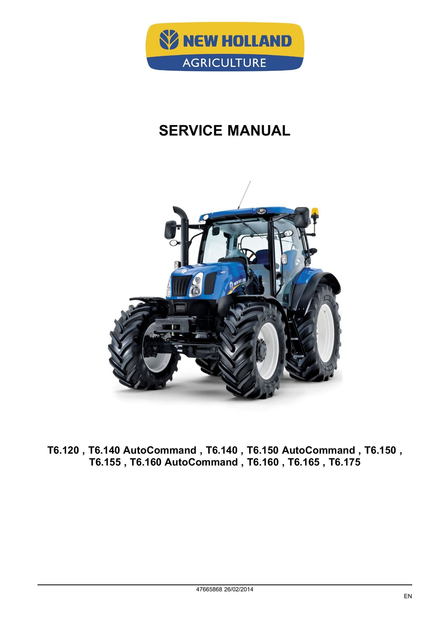NEW HOLLAND T6.120 T6.140 AutoCommand T6.140 T6.150 AutoCommand T6.150 T6.155 T6.160 AutoCommand T6.160 T6.165 T6.175 Tractor Factory Workshop Service Manual 47665868