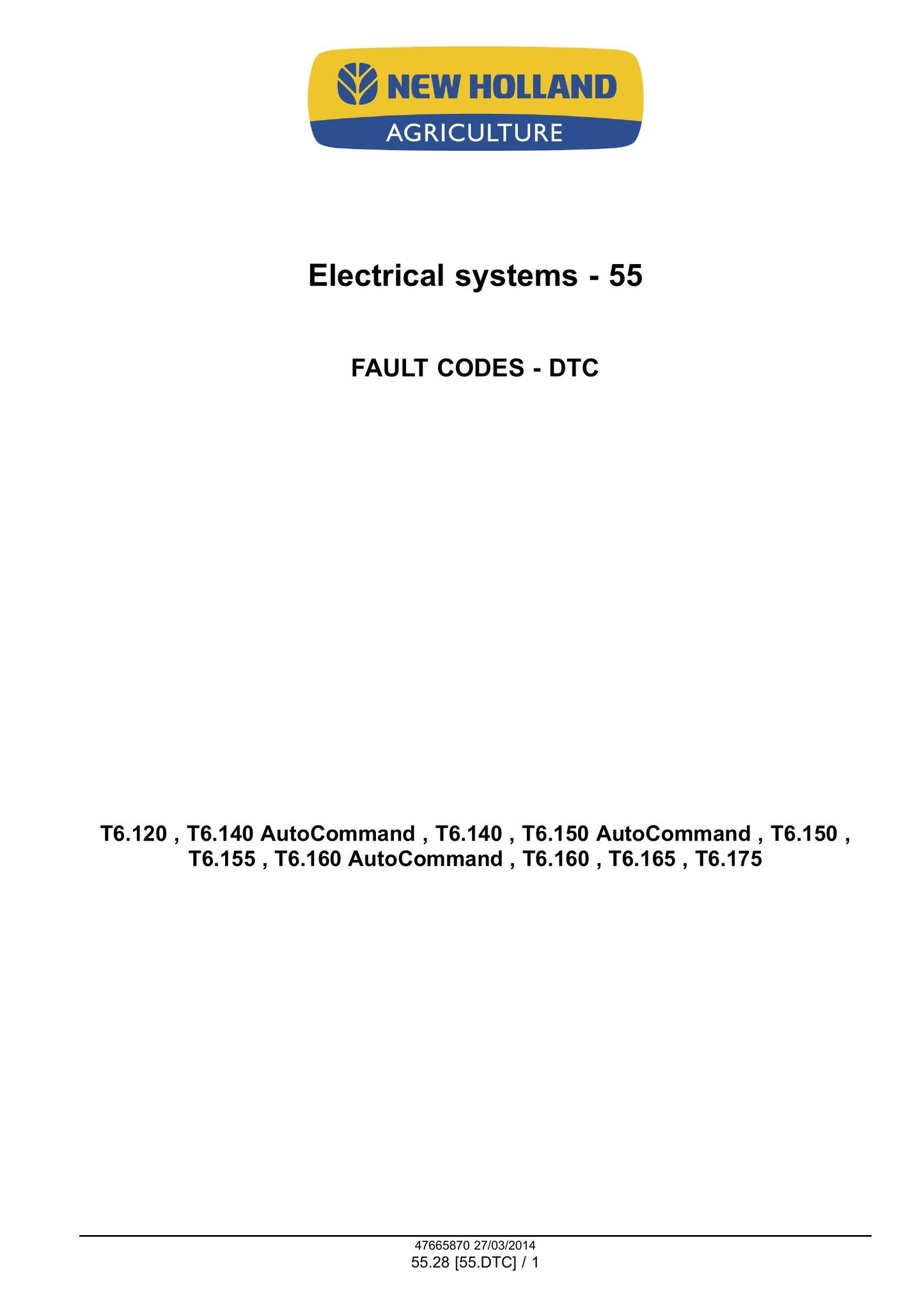New Holland T6.120 T6.140 T6.150 T6.155 T6.160 T6.165 T6.175 T6.140 AutoCommand T6.150 AutoCommand T6.160 AutoCommand Tractor Factory Workshop Service Manual 47720737