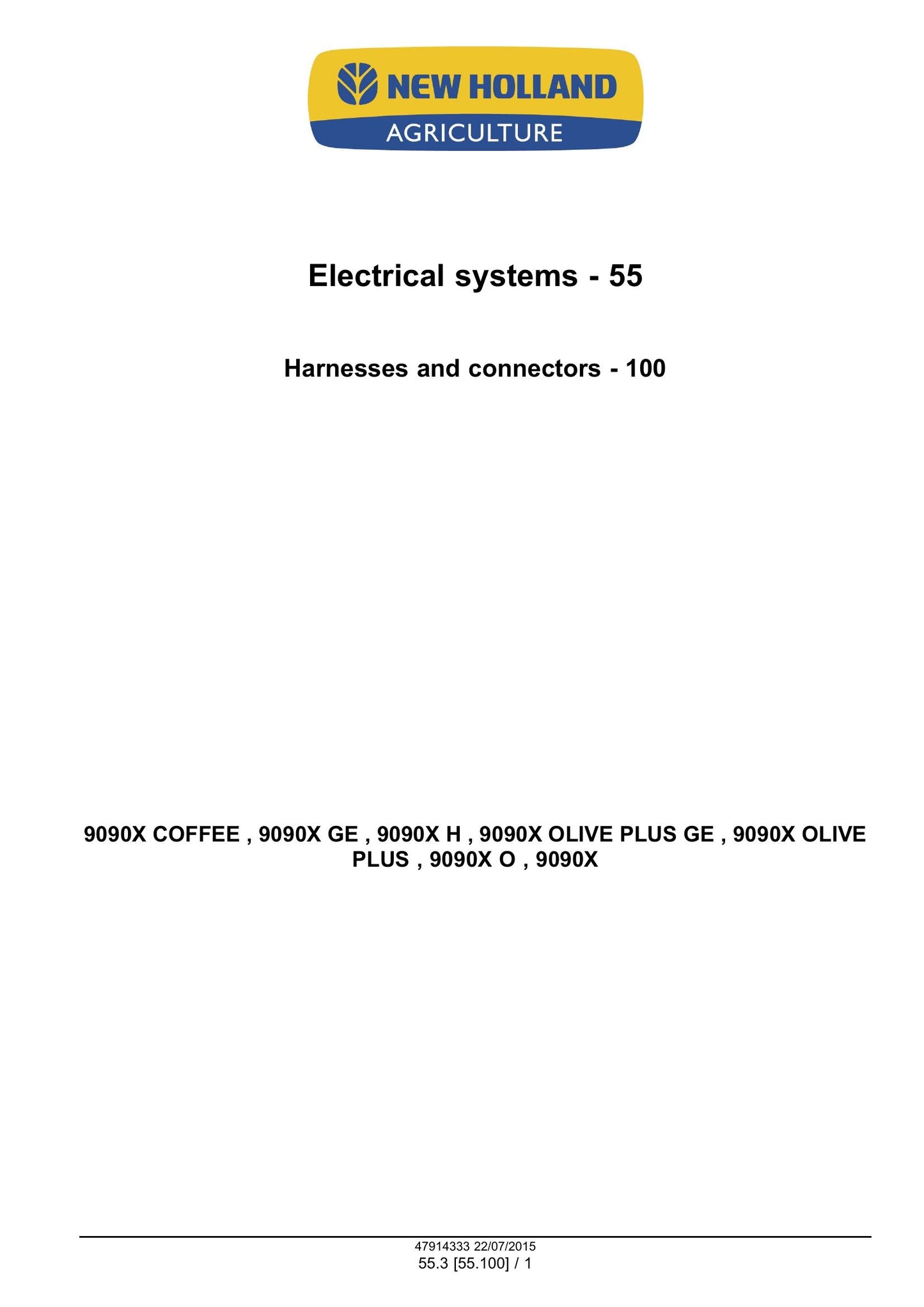 New Holland 9090X 9090X GE 9090X H 9090X O 9090X COFFEE 9090X OLIVE PLUS 9090X OLIVE PLUS GE Grape Harvester Factory Workshop Service Manual 47985321