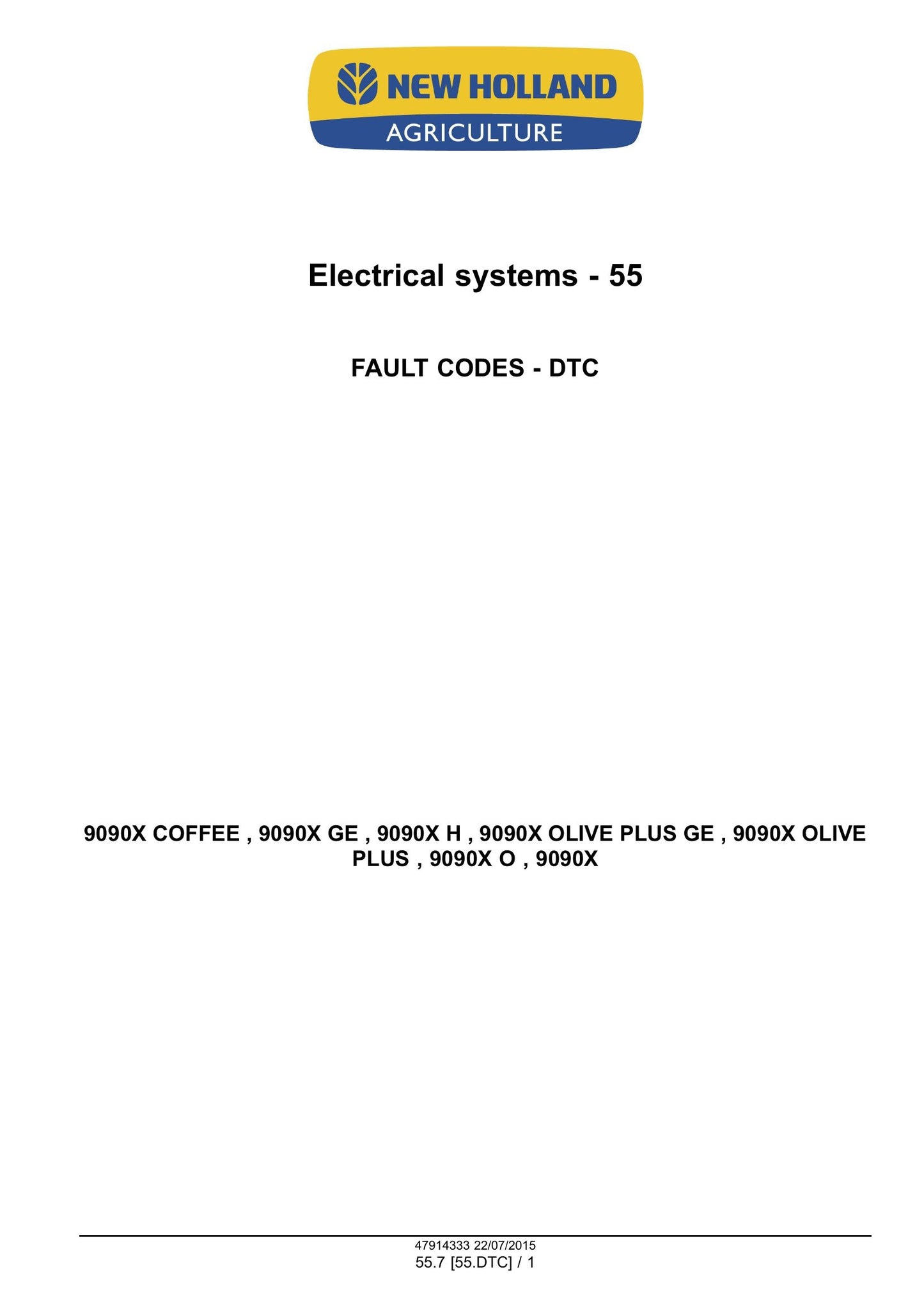 New Holland 9090X 9090X GE 9090X H 9090X O 9090X COFFEE 9090X OLIVE PLUS 9090X OLIVE PLUS GE Grape Harvester Factory Workshop Service Manual 47985321
