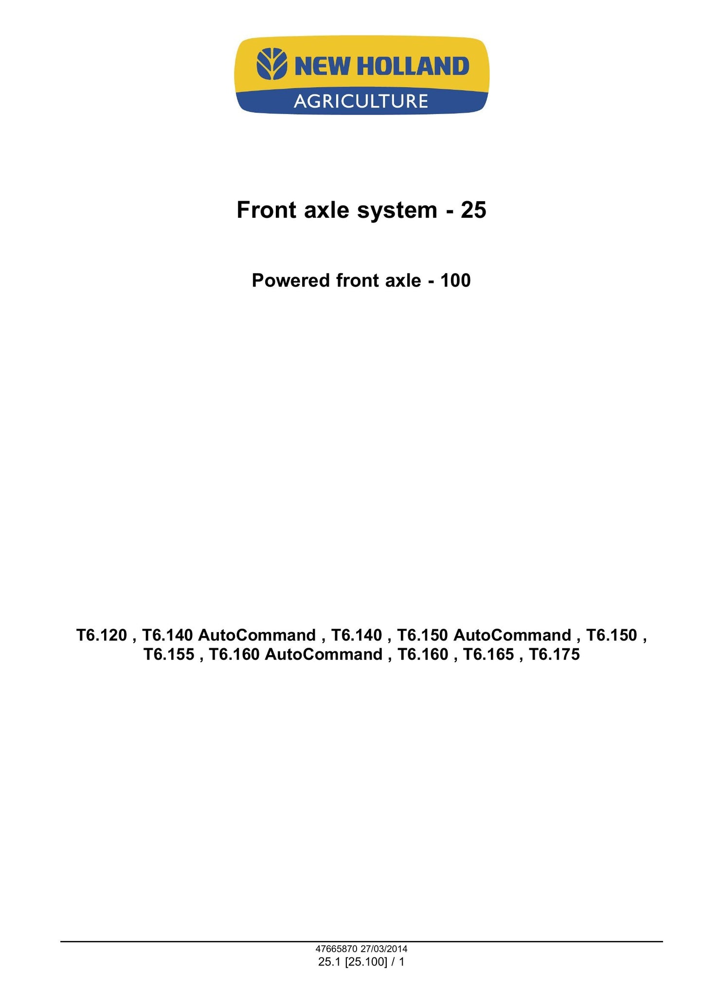 New Holland T6.120 T6.140 T6.150 T6.155 T6.160 T6.165 T6.175 T6.140 AutoCommand T6.150 AutoCommand T6.160 AutoCommand Tractor Factory Workshop Service Manual 47720737