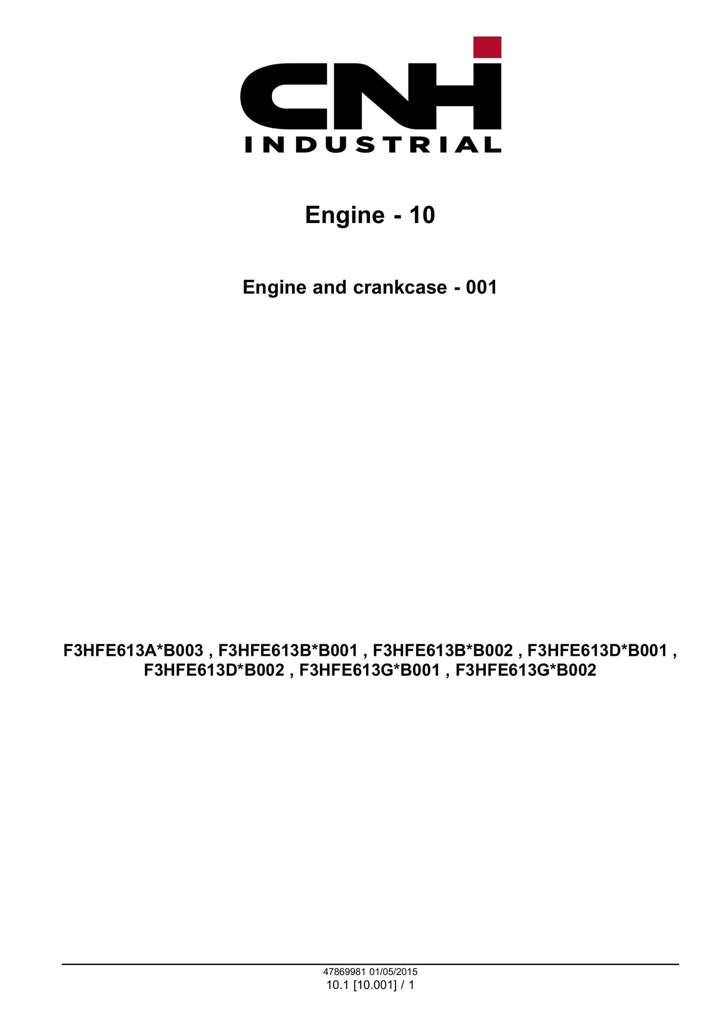 CNH F3HFE613A*B003 F3HFE613B*B001 F3HFE613B*B002 F3HFE613D*B001 F3HFE613D*B002 F3HFE613G*B001 F3HFE613G*B002 Engine Factory Workshop Service Manual 47869981
