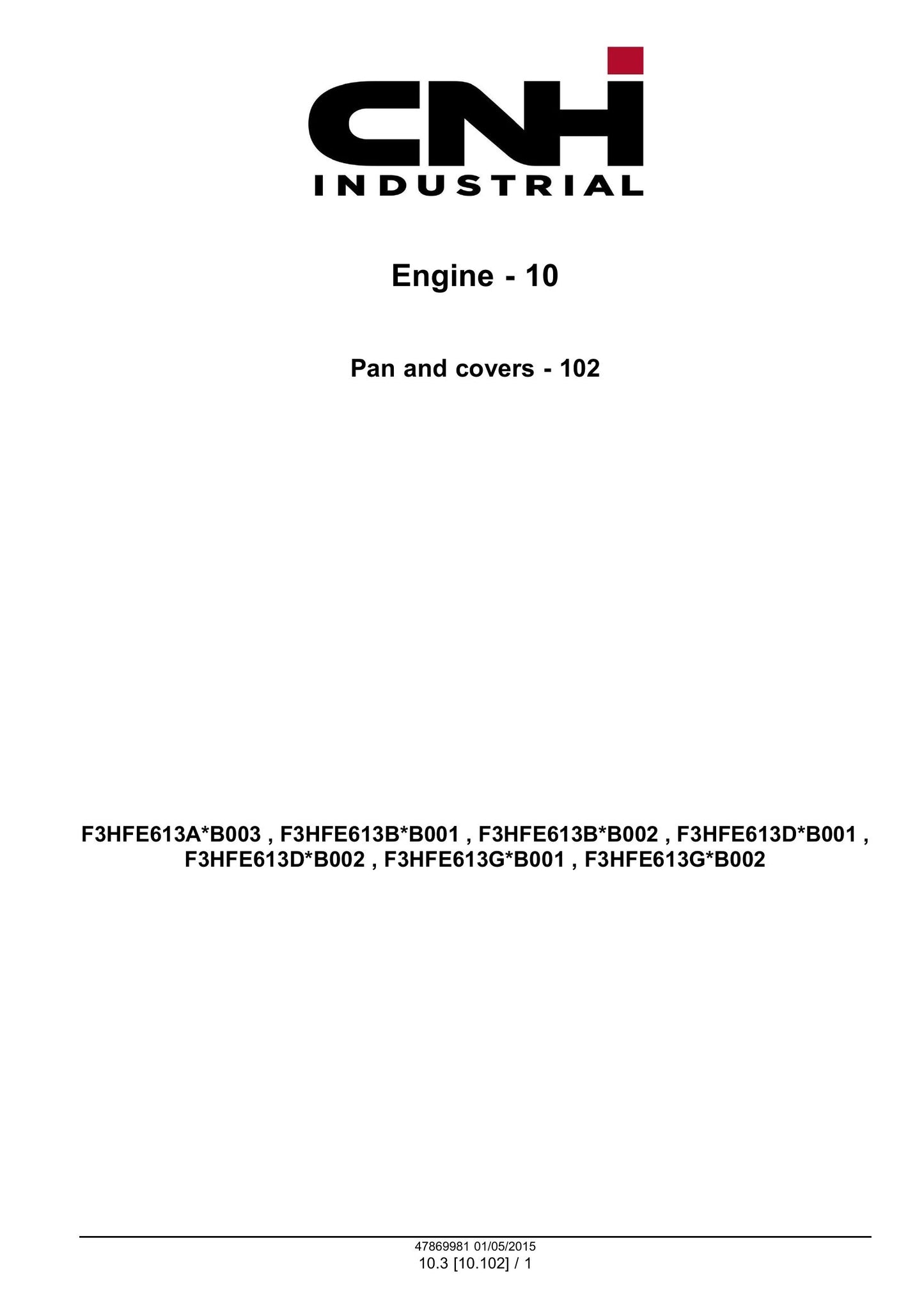 CNH Industrial F3HFE613A*B003 F3HFE613B*B001 F3HFE613B*B002 F3HFE613D*B001 F3HFE613D*B002 F3HFE613G*B001 F3HFE613G*B002 Engine Factory Workshop Service Manual 47869981