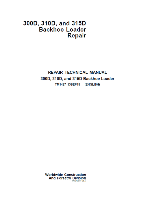 John Deere 300D, 310D, 315D Backhoe Loader Repair Technical Manual Workshop Guide