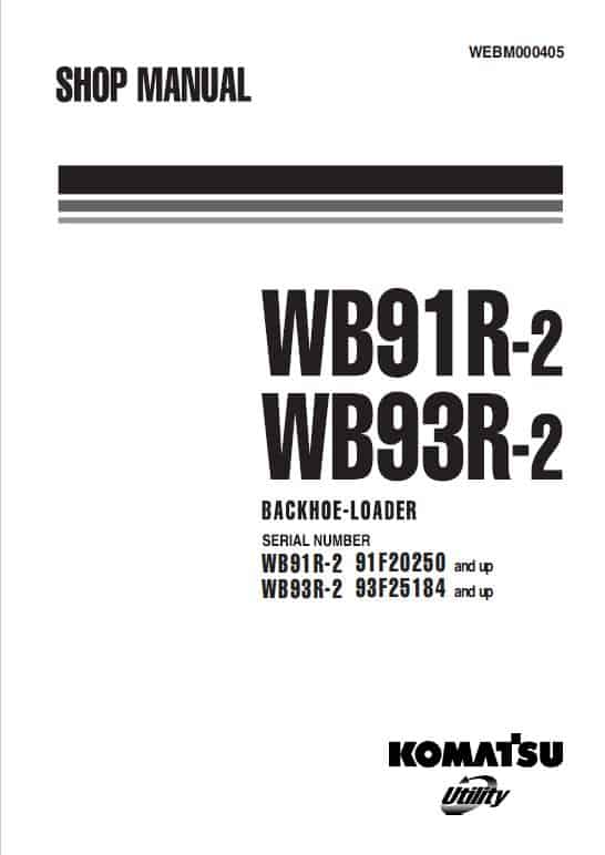 Komatsu WB91R-2, WB93R-2 Backhoe Loader Repair Service Manual Workshop Guide