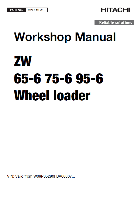 Hitachi ZW65-6 , ZW75-6, ZW95-6 Wheel Loader Service Repair Manual Workshop Guide
