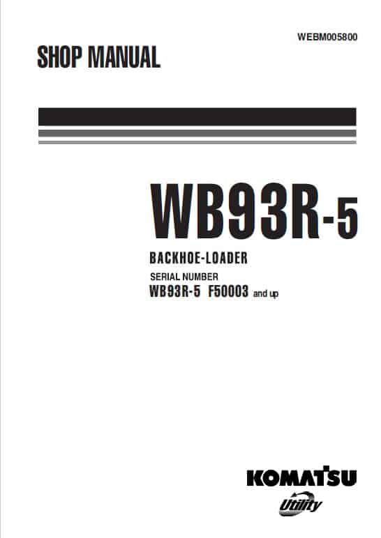 Komatsu WB93R-5 Backhoe Loader Repair Service Manual Workshop Guide