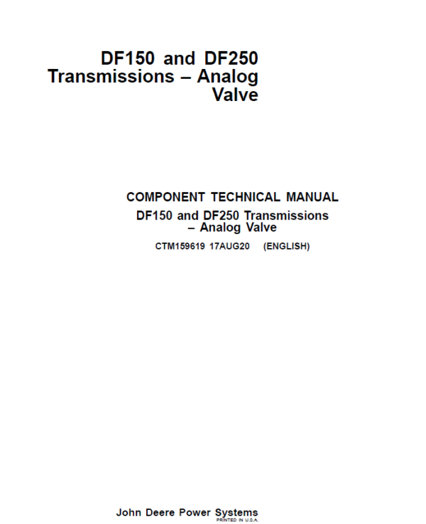 John Deere DF150, DF250 Transmissions Analog Valve Component Technical Manual (CTM159619) Workshop Guide