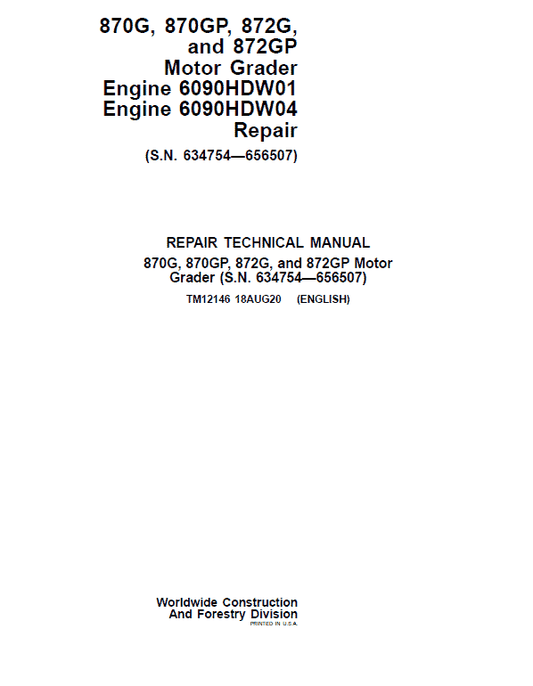 John Deere 870G, 870GP, 872G, 872GP Grader Manual (S.N 634754 -656507 & Engines W01 & W04) Workshop Guide
