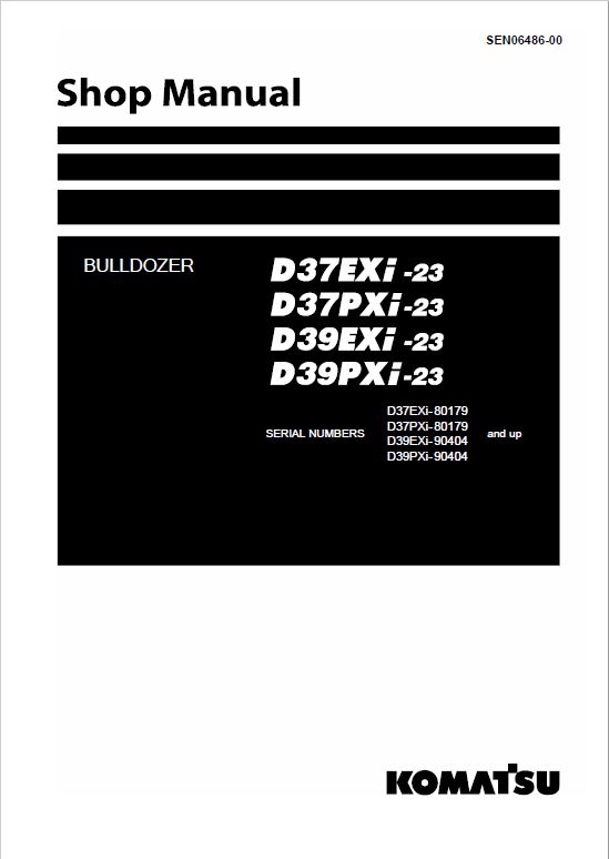 Komatsu D37EXi-23, D37PXi-23, D39EXi-23, D39PXi-23 Dozer Service Manual Workshop Guide