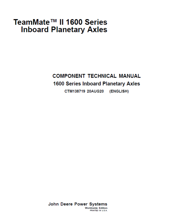 John Deere TeamMate II 1600 Series Inboard Planetary Axles Component Technical Manual (CTM138719) Workshop Guide