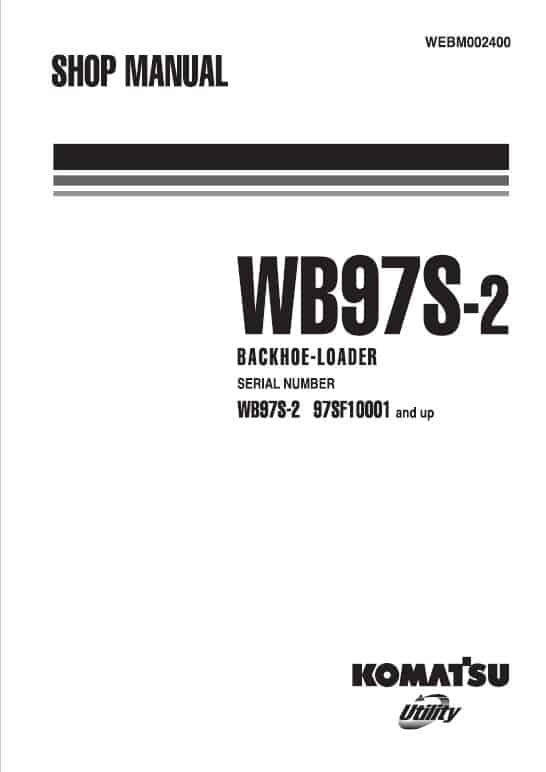 Komatsu WB97S-2 Backhoe Loader Repair Service Manual Workshop Guide