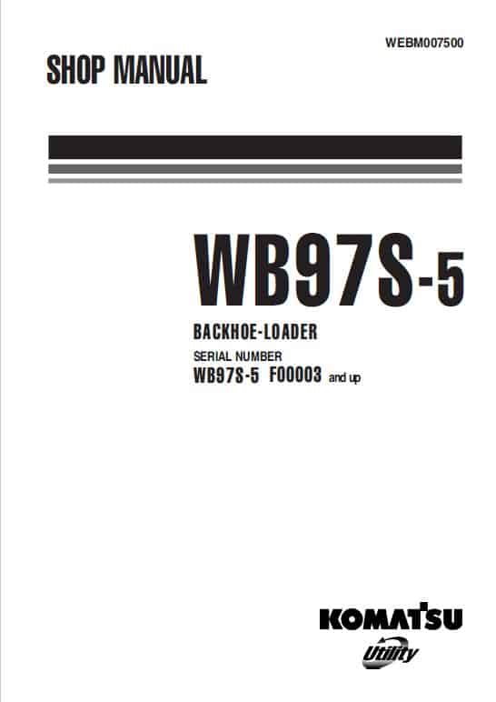 Komatsu WB97S-5 Backhoe Loader Repair Service Manual Workshop Guide