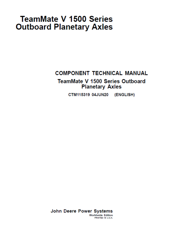 John Deere TeamMate V 1500 Series Outboard Planetary Axles Component Technical Manual (CTM115319) Workshop Guide