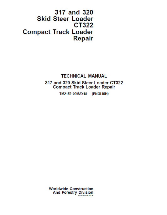 John Deere 317, 320 Skid Steer Loader Technical Manual (TM2151 and TM2152) Workshop Guide