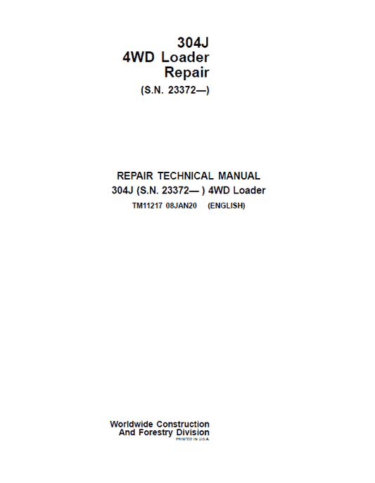John Deere 304J 4WD Loader Technical Manual (SN. from 23372) Workshop Guide